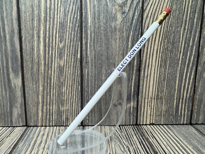 Elect Don Long State Senate District 26 White Pencil With Eraser