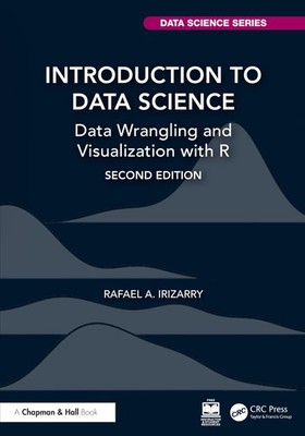 Introduction to Data Science: Data Wrangling and Visualization with R (Chapman,