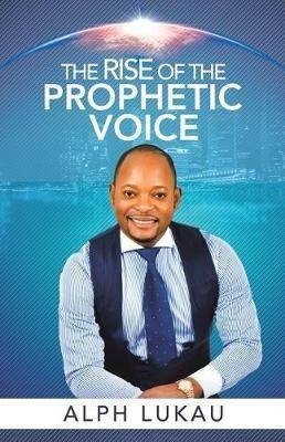 The Rise of the Prophetic Voice, Alph Lukau,  Pape