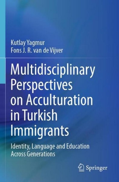 Multidisciplinary Perspectives On Acculturation In Turkish Immigrants Kutlay Yag-image