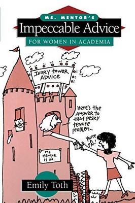 MS. MENTOR'S IMPECCABLE ADVICE FOR WOMEN IN ACADEMIA By Emily Toth **BRAND NEW**