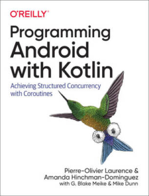 Programming Android with Kotlin: Achieving Structured Concurrency with Co - GOOD