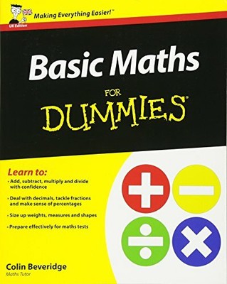 Basic Maths For Dummies (UK Edition) by Beveridge, Colin 1119974526