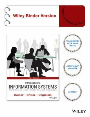 Introduction to Information Systems : Fifth Edition Binder Ready Version by...