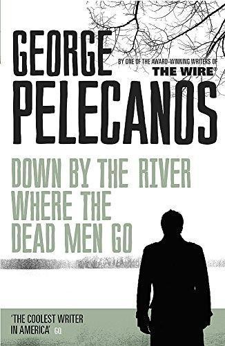 Down by the River Where the Dead Men Go: From Co-Creator of Hit HBO Show �We Own