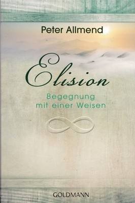 PETER ALLMEND - Elision - Begegnung mit einer Weisen