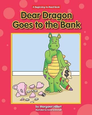 Dear Dragon Goes to the Bank by Hillert, Margaret