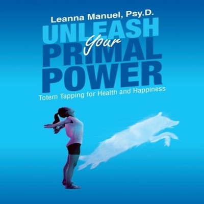 Unleash Your Primal Power Totem Tapping for Health and Happiness