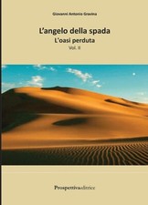 L'oasi perduta. L'angelo della spada. Vol. 2 - [Prospettiva Editrice]