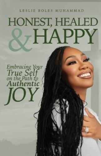 Leslie Boles-Muhammad Honest, Healed, & Happy (Tascabile)