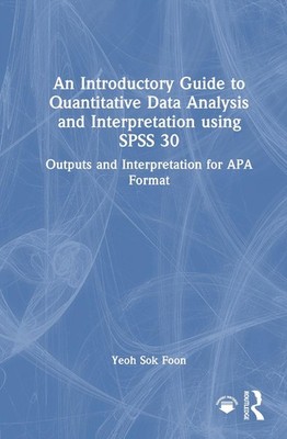 An Introductory Guide to Quantitative Data Analysis and Interpretation using SPS