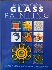 Complete Guide to Glass Painting: 65 Techniques w/25 Project & 400 Motifs : VG