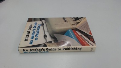			An Authors Guide to Publishing, Legat, Michael, Robert Hale Ltd, 		