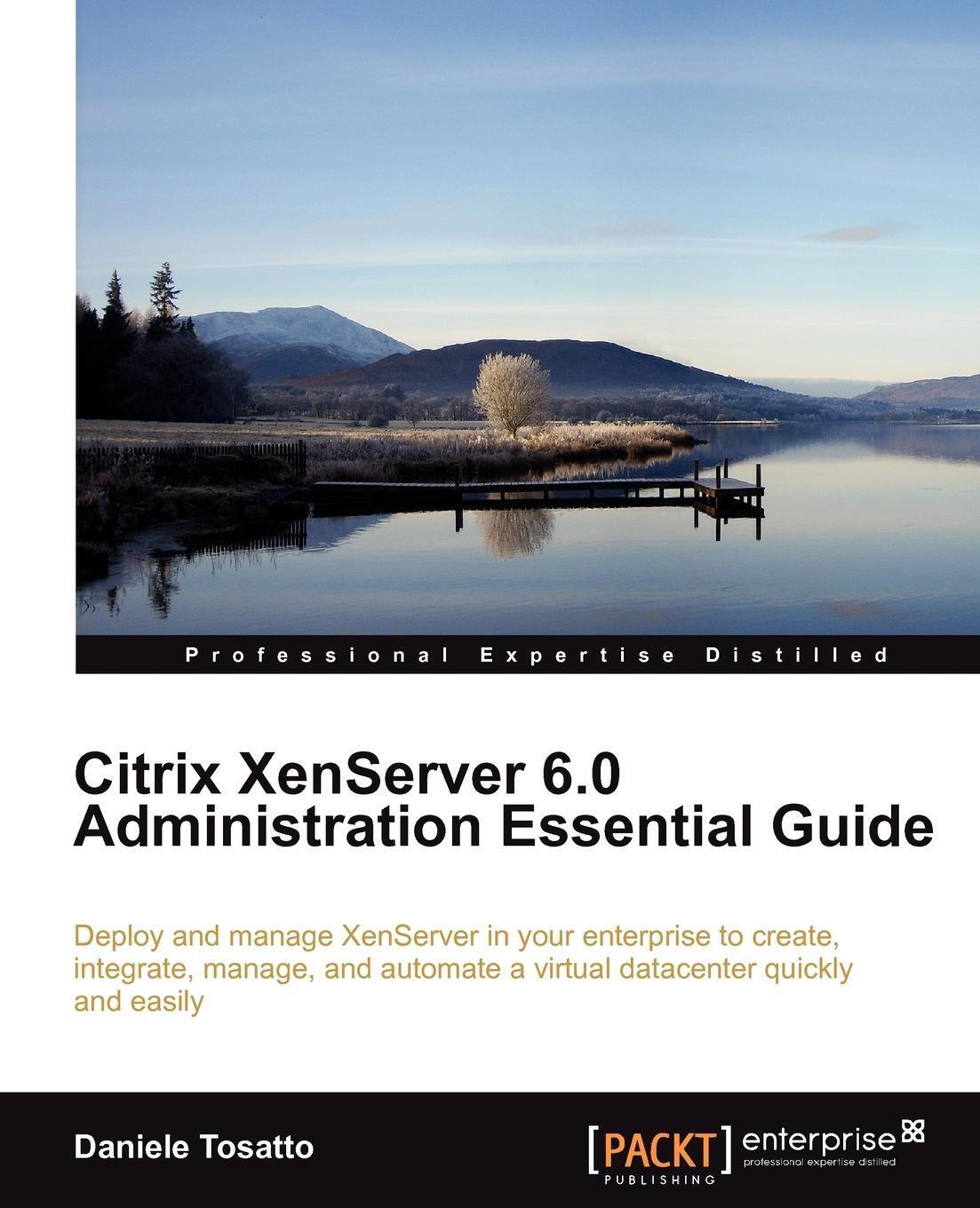 Thumbnail - Daniele Tosatto | Citrix Xenserver 6.0 Administration Essential Guide