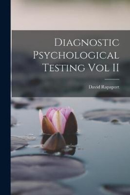 Diagnostic Psychological Testing Vol II by Rapaport, David