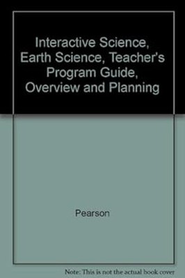 Interactive Science, Earth Science, Teacher's Program Guide, Over