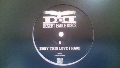 Desert Eagle Discs - Baby This Love I Have (12'', Promo)