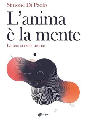 Simone Di Paolo L'anima è la mente. La teoria della mente (Paperback)