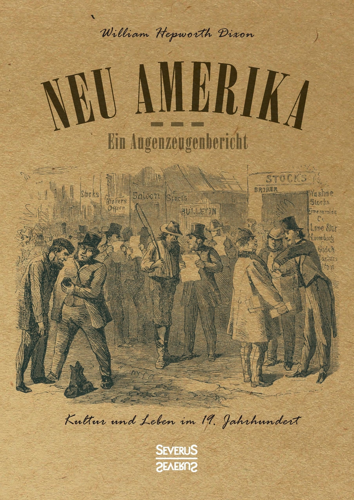 Neu Amerika - Ein Augenzeugenbericht - William Hepworth Dixo ...