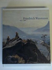 Friedrich Wasmann 1805 - 1886. Ein Morgentraum. Friedrich Wasmann und Meran.