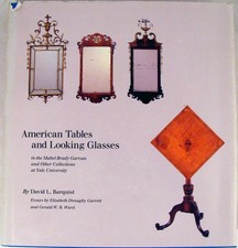 American Tables and Looking Glasses: In the Mabel Brady Garvan and Other Col...