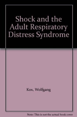 SHOCK AND THE ADULT RESPIRATORY DISTRESS SYNDROME By Wolfgang Kox & David Bihari