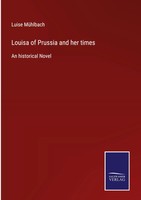 Luise MüHlbach | Louisa Of Prussia And Her Times | Buch | Englisch (2021)