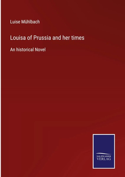 Luise MüHlbach | Louisa Of Prussia And Her Times | Buch | Englisch (2021)-image