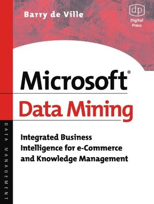 Microsoft Data Mining: Integrated Business Intelligence for e-Co