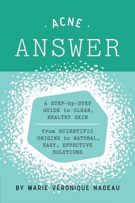 The Acne Answer Marie-Veronique Nadeau Taschenbuch Kartoniert / Broschiert 2016