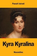 Kyra Kyralina [French] by Panait Istrati [Paperback]