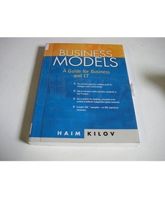Business Models: A Guide for Business and It, Haim Kilov