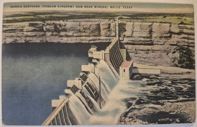 Vintage Postcard Morris Shephard Possum Kingdom Dam Mineral Wells TX  AA39