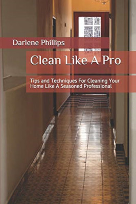 Clean Like A Pro: Tipps und Techniken zum Reinigen - Taschenbuch NEU Phillips