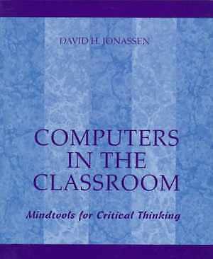 Computers in the Classroom: Mindtools for Critical Thinking - Paperback - Good