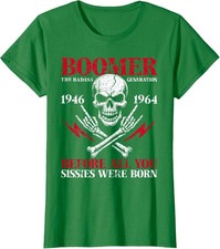 Boomer Generation Badass Before All You Sissies Ladies' Crewneck T-Shirt