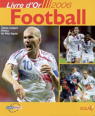 Livre D’Or Du Football 2007 – Fabrice Jouhaud & Nicolas Anelka – Bon état