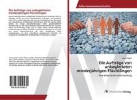 Die AufträGe Von Unbegleiteten MinderjäHrigen FlüChtlingen Anna KröGer