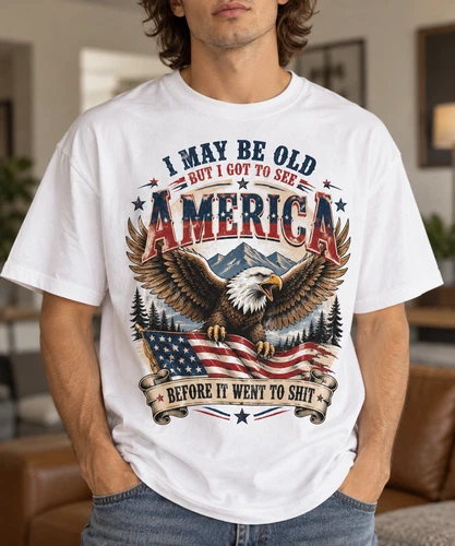 I May Be Old But I Got To See America Before It Went To Sh*t T-Shirt Eagle Tee - product listing photo