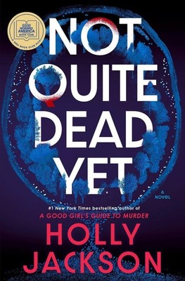 Not Quite Dead Yet: A GMA Book Club Pick: A Novel by Holly Jackson (English) Har