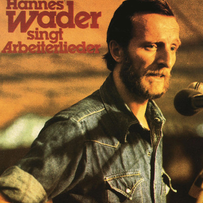 Hannes Wader singt Arbeiterlieder Hannes Wader