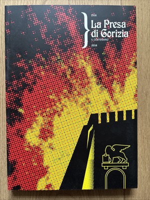 1916. La Presa Di Gorizia. Hundertjahrfeier. Bruno Pascoli, 2016, illustriert, NEU