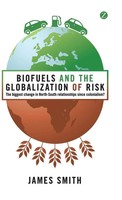 Biofuels And The Globalization Of Risk | James Smith | Buch | Gebunden | 2010
