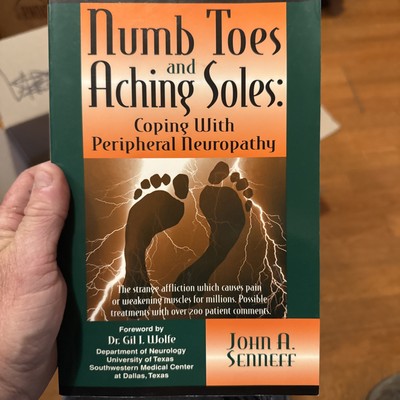 Numb Toes and Aching Soles : Coping with Peripheral Neuropathy by John A....