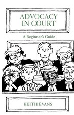 Advocacy in Court: A Beginner's Guide by Keith Evans (English) Paperback Book