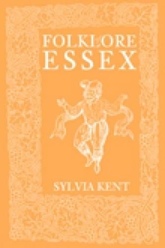 Folklore of Essex by Sylvia Kent - 9780752436777