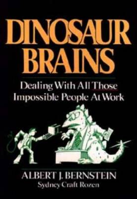 Dinosaur Brains: Dealing with All Those Impossible People at Work - GOOD
