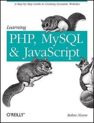 Learning PHP, MySQL, and JavaScript: A ..., Robin Nixon