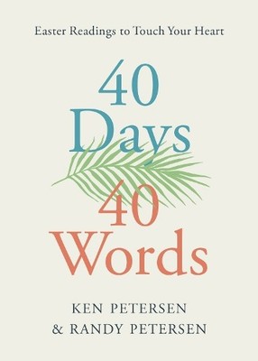 40 Days. 40 Words.: Easter Readings..., Petersen, Randy