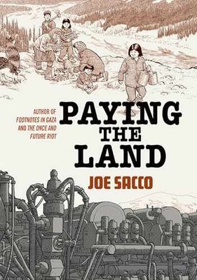 Paying the Land - Paperback, by Sacco Joe - Very Good